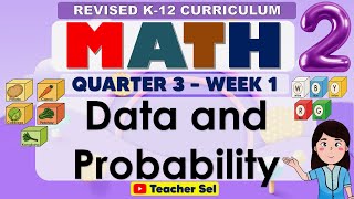 Math 2 Quarter 3 Week 1 Revised K-12 Data and Probability