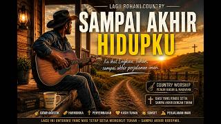 Download lagu Sampai Akhir Hidupku | Lagu Rohani Kristen Country|@Caton_Media26 mp3
