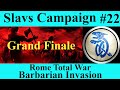 Slavs #22 - Children of Anarchy - The Grand Finale - Barbarian Invasion Slavs #22 - Children of Anarchy - The Grand Finale - Barbarian Invasion