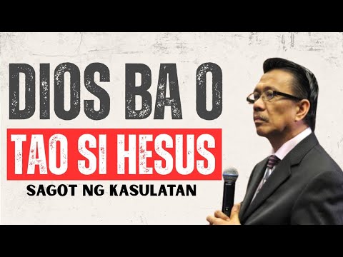 DIOS BA O TAO SI JESUS? SAGOT NG KASULATAN - Bro Eli Soriano | Mga Huling Araw 