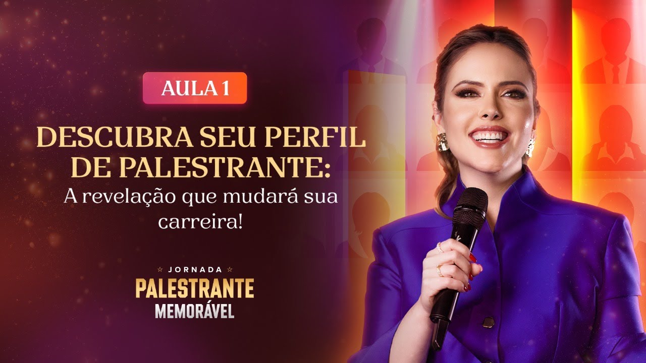 AULA 1 - O PERFIL DO PALESTRANTE MEMORÁVEL