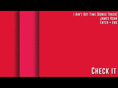 James Roan - I Ain't Got Time (Bonus Track) [Official Lyric Video]