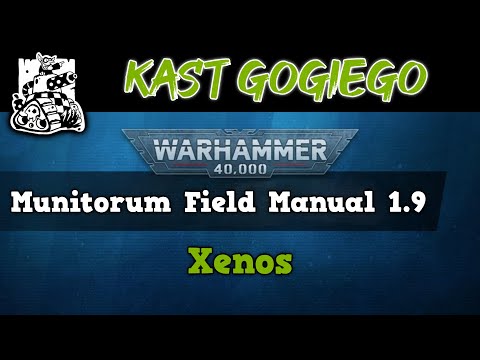 Kast Gogiego: Munitorum Field Manual 1.9 -  Xenos