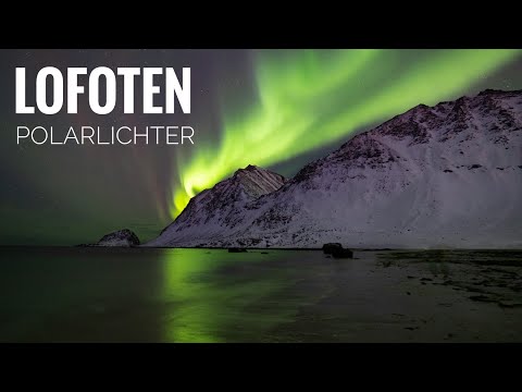 LOFOTEN / NORWEGEN Teil 5 - Polarlichter am Haukland Beach