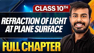 REFRACTION OF LIGHT AT PLANE SURFACE In One Shot ( Theory + PYQs ) | Class 10 ICSE Board