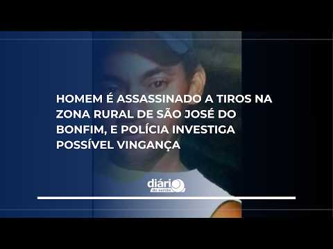 Homem é assassinado a tiros na em São José do Bonfim, e polícia investiga possível vingança