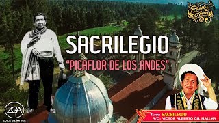 Picaflor de los Andes - Sacrilegio 🎷🎻🎶💔😢⛪✝