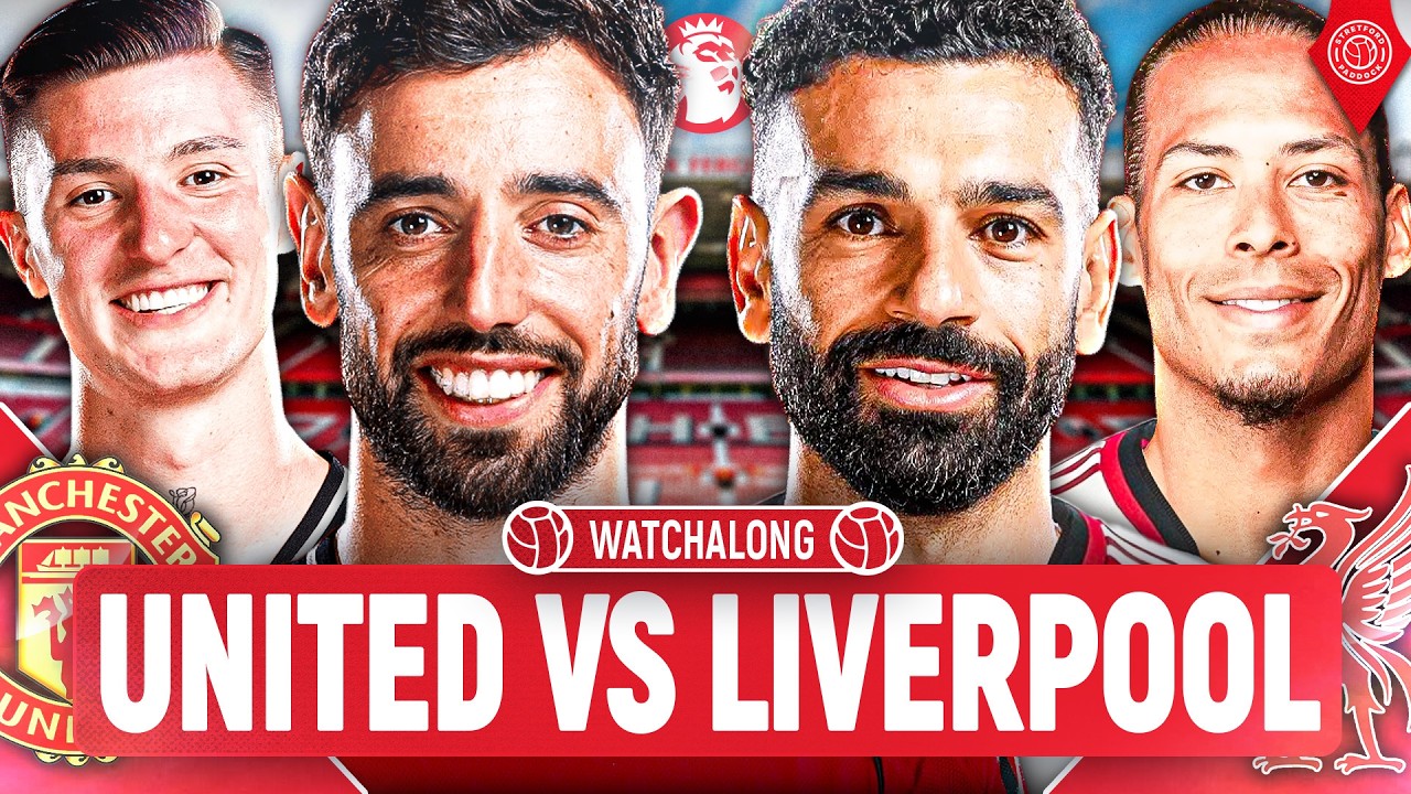 Manchester United Vs Liverpool | LIVE Premier League WatchAlong