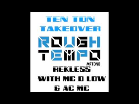 Ten Ton Takeover on Rough Tempo with Rekless   Mc D Low   AC MC   FREE DOWNLOAD