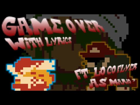 GAME OVER WITH LYRICS COVER (ft Locoflyer)