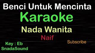Download lagu BENCI UNTUK MENCINTA-Naif|KARAOKE NADA WANITA​⁠ -Female-Cewek-Perempuan@UcokkuYasir mp3
