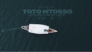 Ish Kevin - Toto Mtosso (Official Video)