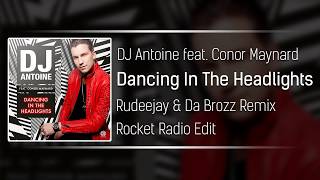 DJ Antoine feat. Conor Maynard - Dancing In The Headlights (Rudeejay &amp; Da Brozz Remix Edit)