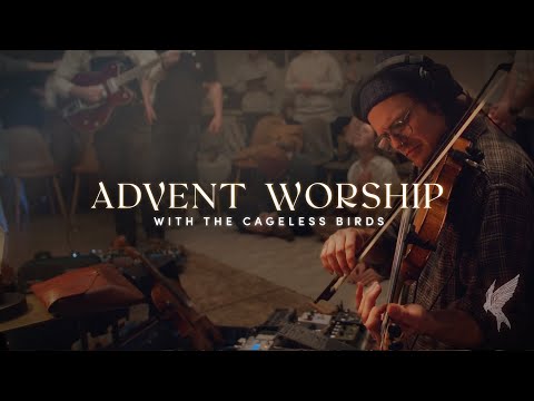 "Come Thou Fount" + Advent Worship | Phyllis Unkefer, Joel Case, Molly Skaggs and the Cageless Birds
