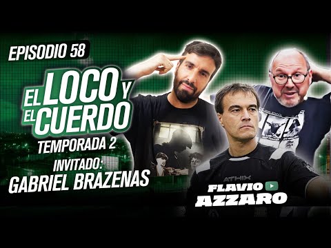 EL LOCO Y EL CUERDO - Episodio 58 (con Gabriel Brazenas)