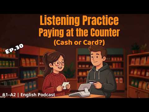 Listening Practice: Paying at the Counter (Cash or Card?) | A1–A2 | English Podcast