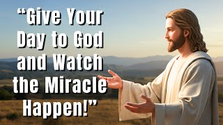 Powerful Morning Prayer — Surrender Your Day to God and Receive Peace and Protection