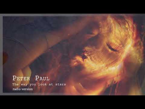 Peter Paul - The way you look at stars
