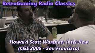 RetroGaming Radio: Howard Scott Warshaw Interview (Classic Gaming Expo 2005 - San Francisco)
