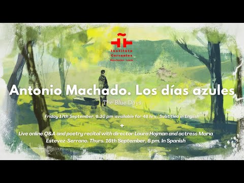 «Antonio Machado. Los días azules», con la directora Laura Hojman y la actriz María Estévez-Serrano