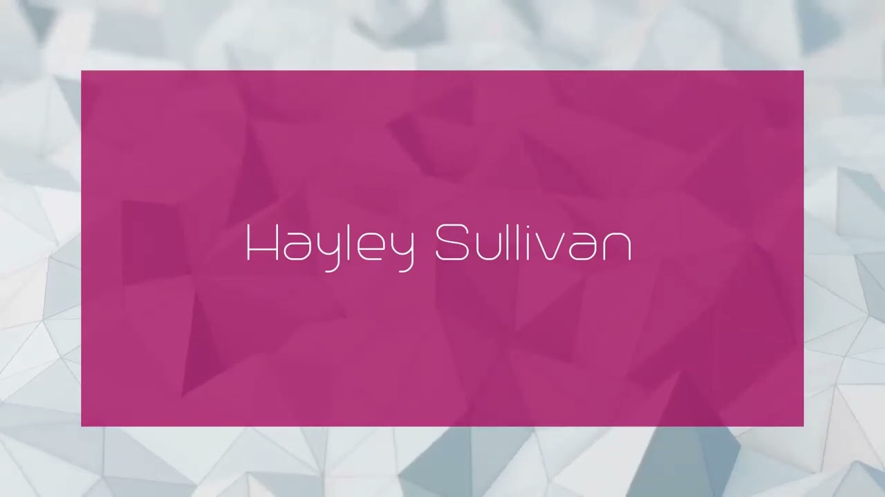 Hayley Sullivan - appearance