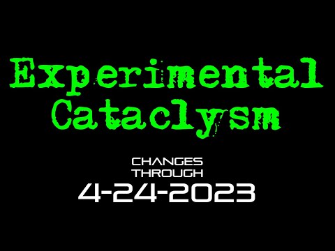 Experimental Cataclysm - Changes Through 4-24-2023