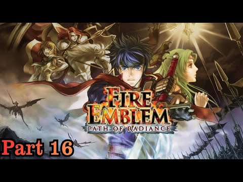 Fire Emblem Path of Radiance Part 16