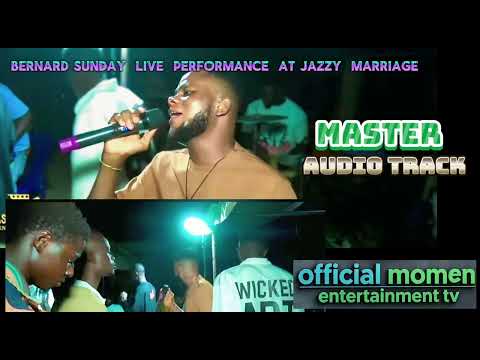 BERNARD SUNDAY LIVE STAGE AT MMIATA ANAM -NNATA NWUNYE JAZZY.