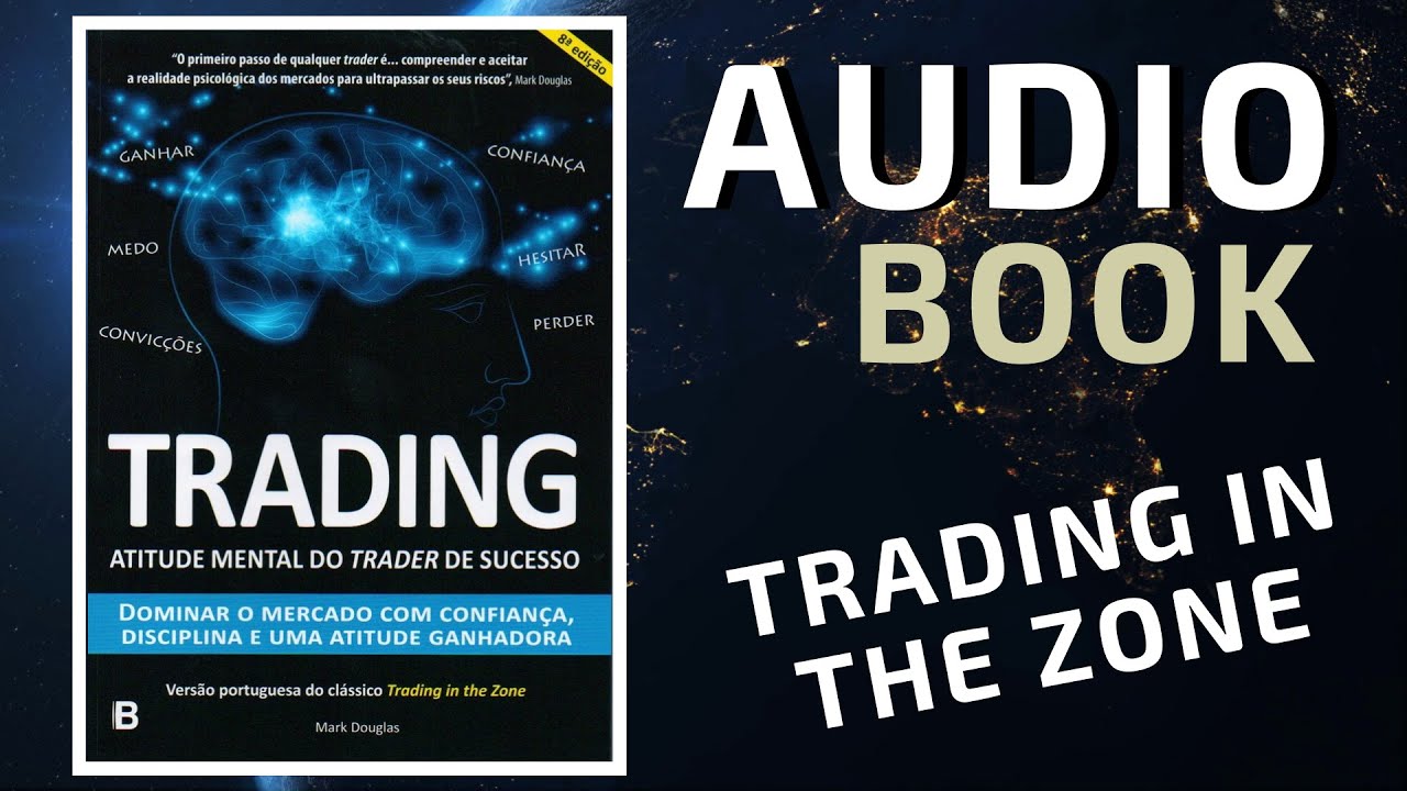 Trading in the Zone Completo em Português - Audio Book