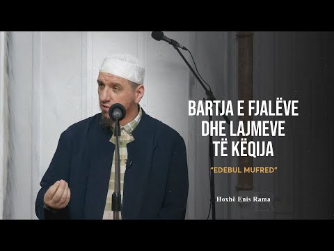 Shpjegimi i Edebul Mufred | 55. Bartja e fjalëve dhe lajmeve të këqia - Enis Rama
