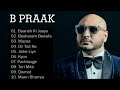 B Praak - B Praak All New Songs 2023 - B Praak Best Bollywood Songs 2023