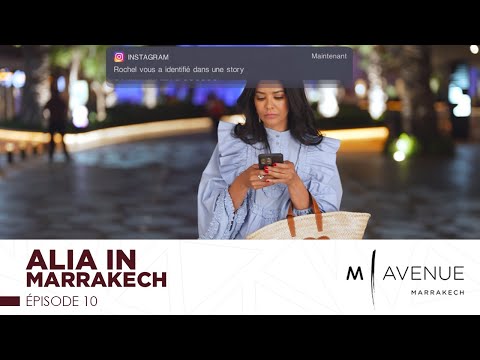 Alia in Marrakech — Épisode 10