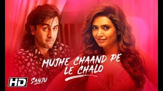 Mujhe Chand Pe Le Chalo – Sanju | Karishma Tanna | Nikhita Gandhi | AR Rahman