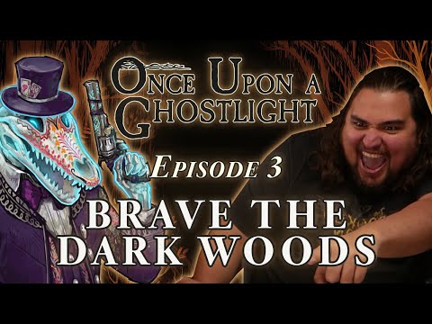 Once Upon a Ghostlight Ep. 3 | Brave the Dark Woods | Crooked Moon Campaign