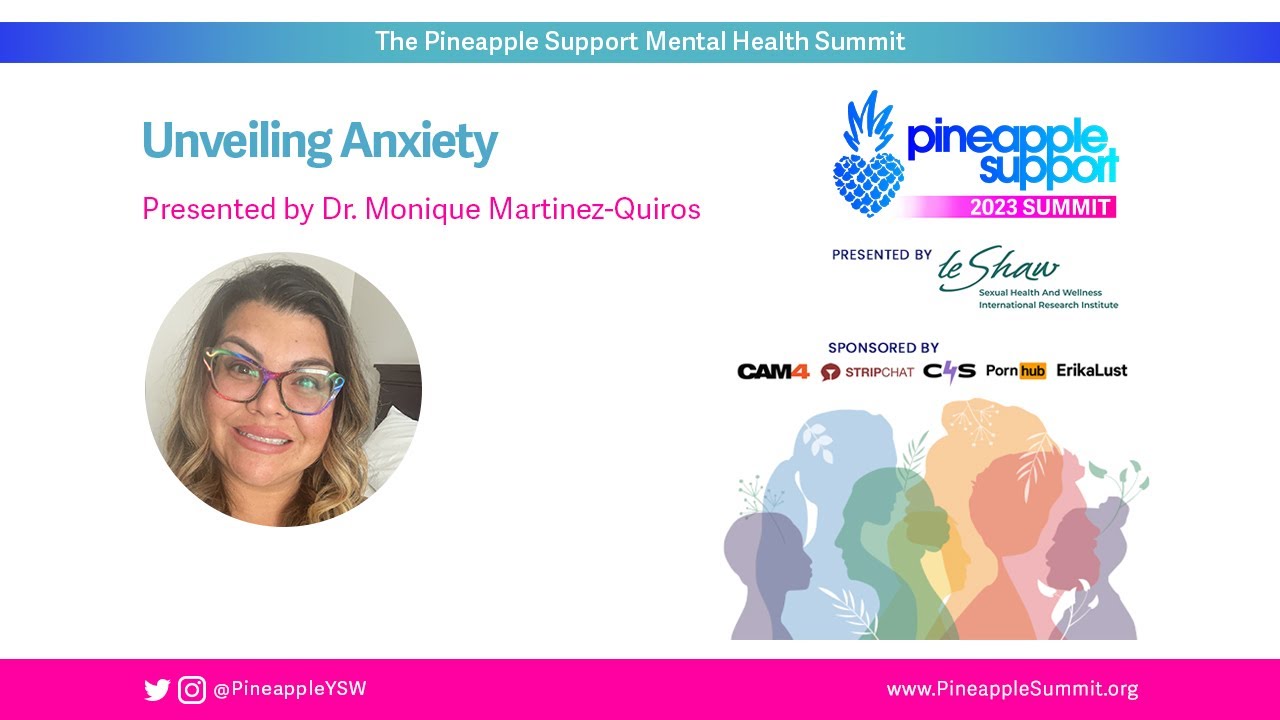 Unveiling Anxiety, with Dr. Monique Martinez-Quiros | Pineapple Summit 2023  P