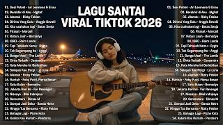 Lagu Santai Viral Tiktok 2026 — Lagu Pop Indonesia Terbaru 2026 | Top Hits Indonesia 2026 Lagu Santai Viral Tiktok 2026 — Lagu Pop Indonesia Terbaru 2026 | Top Hits Indonesia 2026