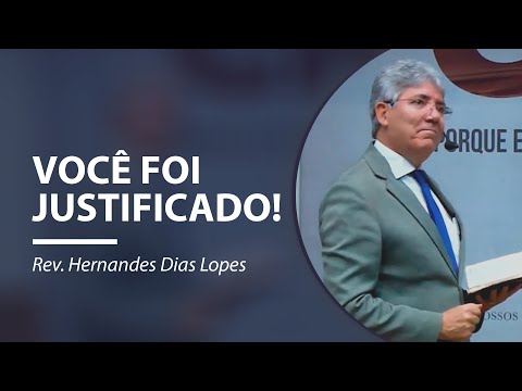You have been justified! | Hernandes Dias Lopes