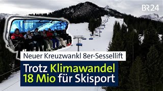 Neuer Kreuzwankl-8er-Sessellift: 18 Millionen Euro für Skisport trotz Klimawandel | BR24 vor Ort