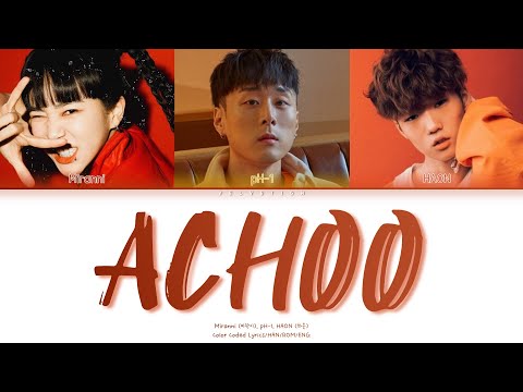 Miranni (미란이) - 'Achoo' (ft. pH-1, HAON (하온)) (Prod. GroovyRoom) [Color Coded Lyrics/HAN/ROM/ENG]