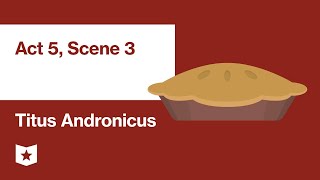 Titus Andronicus by William Shakespeare | Act 5, Scene 3