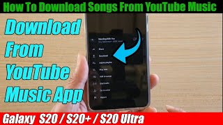 Galaxy S20/S20+: How to Download Songs From YouTub