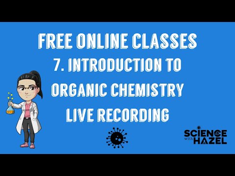 Free Online Classes 7: Introduction To Organic Chemistry | Live Recording