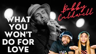 *WOW WE DIDN&#39;T KNOW HE SANG THIS* REACTION TO BOBBY CALDWELL WHAT YOU WON&#39;T DO FOR LOVE| REACTION