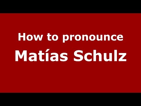 How to pronounce Matías Schulz (Spanish/Argentina) - PronounceNames.com