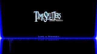 TimeSplitters Future Perfect OST | Like A Monkey