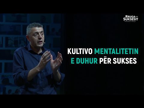 Kultivo mentalitetin e duhur, nëse do të arrish sukses!