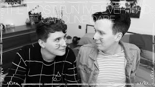 The Most Fun I’ve Ever Had // Caroline Dare (RIP PINOF)