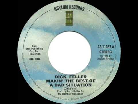 1974 Dick Feller - Makin’ The Best Of A Bad Situation