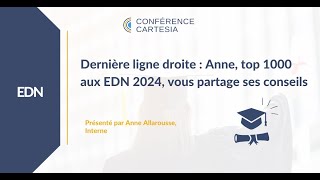 Dernière ligne droite : Anne, top 1000 aux EDN 2024, vous partage ses conseils.