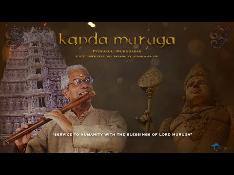 Kanda Muruga - Flute Cover Version by Parama Valaydon & Group